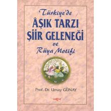 Türkiye'de Aşık Tarzı Şiir Geleneği ve Rüya Motifi - Prof. Dr. Umay Türkeş Günay