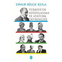 Türkiye’de Aydınlanma ve Atatürk Devrimleri - Onur Bilge Kula