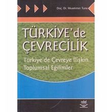 Türkiye´de Çevrecilik Türkiye´de Çevreye İlişkin Toplumsal Eğilimler - Muammer Tuna