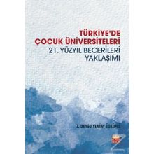 Türkiyede Çocuk Üniversiteleri 21. Yüzyıl Becerileri Yaklaşımı-Nobel Yayınları