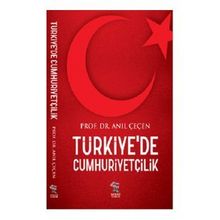 Türkiye’de Cumhuriyetçilik - Anıl Çeçen