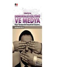 Türkiye’de Demokrasi Kültürü ve Medya - Abdulkadir Gölcü