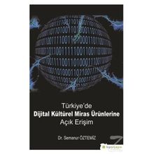 Türkiye'de Dijital Kültürel Miras Ürünlerine Açık Erişim - Semanur Öztemiz