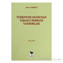 Türkiye’de Doğrudan Yabancı Sermaye Yatırımları - Yüksel Deniz Arıkan