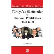 Türkiyede Hükümetler ve Ekonomi Politikaları - Abdullah Takım