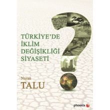 Türkiye’de İklim Değişikliği Siyaseti - Nuran Talu