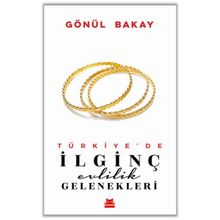 Türkiye’de İlginç Evlilik Gelenekleri Kırmızı Kedi Yayınevi