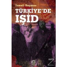 Türkiye'de IŞİD - İsmail Saymaz