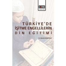 Türkiye'de İşitme Engellilerin Din Eğitimi Eğitim Yayınevi