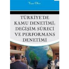 TÜRKİYE'DE KAMU DENETIMI DEĞİŞİM SÜRECİ VE PERFORMANS DENETIMI - YAŞAR OKUR