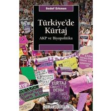 Türkiye'de Kürtaj Akp ve Biyopolitika - Sedef Erkmen