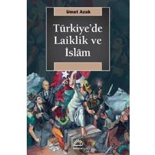 Türkiye'de Laiklik Ve İslam - Umut Azak
