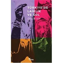 Türkiye’de Laiklik ve Sol - Özgür Şen