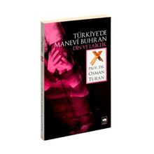 Türkiye`de Manevî Buhran Din ve Laiklik - Osman Turan