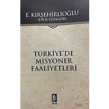 TÜRKİYE`DE MISYONER FAALIYETLERI - EROL GÜNGÖR
