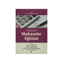 Türkiye’de Muhasebe Eğitimi - Hakkı Fındık Bedia Atalay Mustafa Zeytin Ayşenur Tarakçıoğlu Altınay Sema Ülkü
