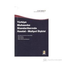 TÜRKİYE'DE MUHASEBE STANDARTLARINDA HASILAT - MALIYET İLİŞKİSİ - M. VEFA TOROSLU