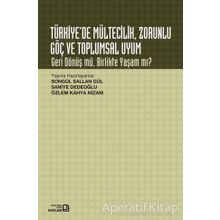 Türkiye’de Mültecilik Zorunlu Göç ve Toplumsal Uyum - Saniye Dedeoğlu