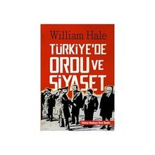 Türkiyede Ordu ve Siyaset - William Hale