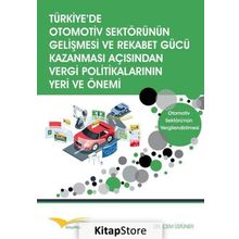 Türkiye’de Otomotiv Sektörünün Gelişmesi ve Rekabet Gücü Kazanması Açısından Vergi Politikalarının Yeri ve Önemi - Cem Üstüner