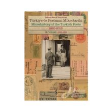 Türkiye'de Postanın Mikrotarihi - Microhistory of the Turkish Posts: 1920-2015 - Mehmet Akan