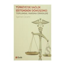 Türkiye’de Sağlık Sisteminin Dönüşümü - Egemen Cevahir