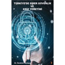 Türkiye'de Siber Güvenlik ve Kriz Yönetimi - İbrahim Akdağ