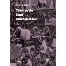 Türkiye’de Sınıf Mücadeleleri - Sungur Savran