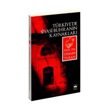 Türkiye`de Siyasî Buhranın Kaynakları - Osman Turan