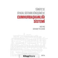 Türkiye’de Siyasal Sistemin Dönüşümü ve Cumhurbaşkanlığı Sistemi - Burhanettin Duran
