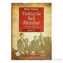 TÜRKİYE'DE SOL AKIMLAR 1925-1936 CILT 2 - METE TUNCAY