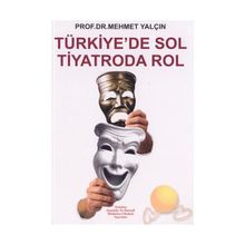 TÜRKİYE´DE SOL TIYATRODA ROL - MEHMET YALÇIN
