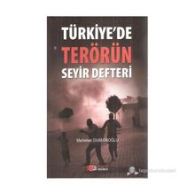 TÜRKIYE'DE TERÖRÜN SEYIR DEFTERI - MEHMET DUMANOĞLU