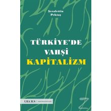 Türkiye'de Vahşi Kapitalizm - Şerafettin Pektaş