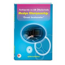 TÜRKIYE'DE VE AB ÜLKELERINDE MEDYA OKURYAZARLIĞI (ÖRNEK İNCELEMELER) - ÇAĞRI ALAGÖZLÜ