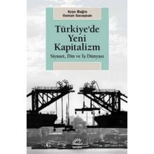 Türkiye'de Yeni Kapitalizm - Ayşe Buğra