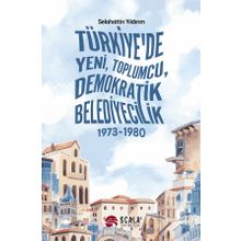 Türkiye'de Yeni Toplumcu Demokratik Belediyecilik Selahattin Yıldırım