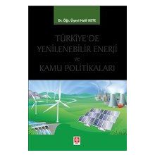 Türkiyede Yenilenebilir Enerji ve Kamu Politikaları - Halil Kete