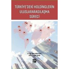 Türkiye'deki Holdinglerin Uluslararasılaşma Süreci - Kolektif - Gazi Kitabevi
