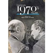 Türkiyenin 1970'li Yılları - Mete Kaan Kaynar