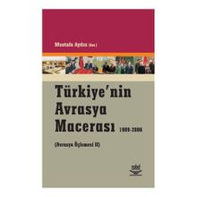 TÜRKİYE´NİN AVRASYA MACERASI 1989-2006 (AVRASYA ÜÇLEMESİ 2) - MUSTAFA AYDIN