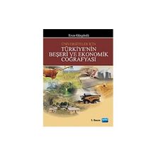 TÜRKİYE'NİN BEŞERİ VE EKONOMIK COĞRAFYASI - ERSIN GÜNGÖRDÜ
