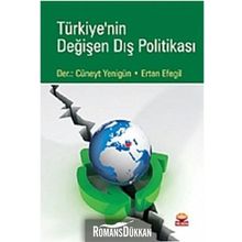 TÜRKİYE'NİN DEĞİŞEN DIŞ POLİTİKASI - M. CÜNEYT YENİGÜN;ERTAN EFEGIL
