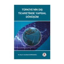 Türkiye'nin Dış Ticaretinde Yapısal Dönüşüm - Aziz Murat Hatipağaoğlu
