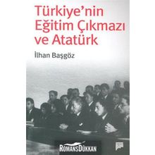 TÜRKİYE´NİN EĞİTİM ÇIKMAZI VE ATATÜRK - İLHAN BAŞGÖZ