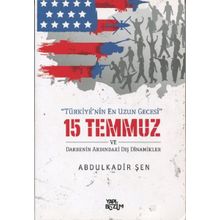 Türkiye'nin En Uzun Gecesi 15 Temmuz - Abdülkadir Şen