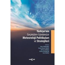 Türkiye'nin Geçmişten Günümüze Meteoroloji Politikaları ve Stratejileri Bekir Pakdemirli
