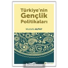 Türkiyenin Gençlik Politikaları - Mustafa Alpay