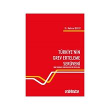 Türkiyenin Grev Erteleme Serüveni - Mehmet Bulut