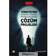 Türkiyenin Güncel Sosyal Problemlerine Çözüm Projeleri - uzm psk huseyin sahin
